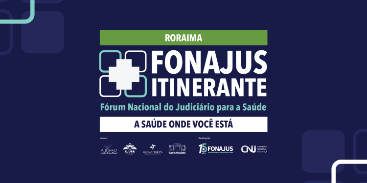 Tribunal de Justiça de Roraima sediará o FONAJUS Itinerante